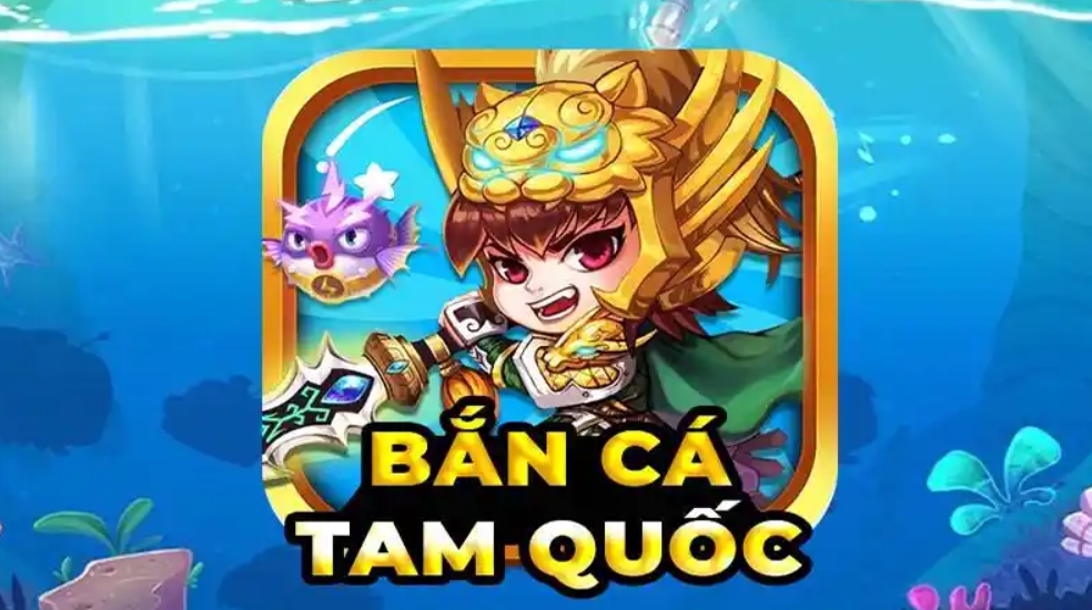 bắn cá tam quốc