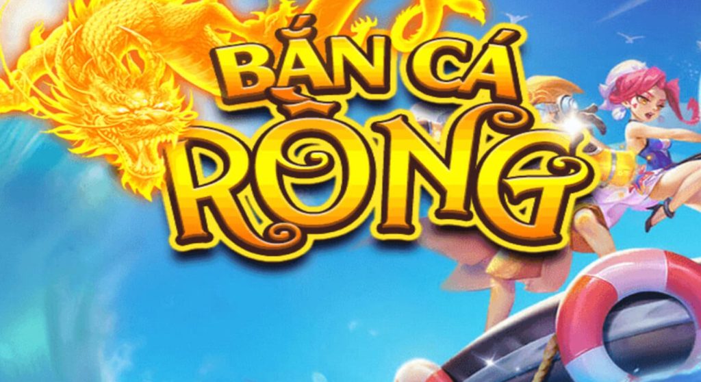 bắn cá rồng