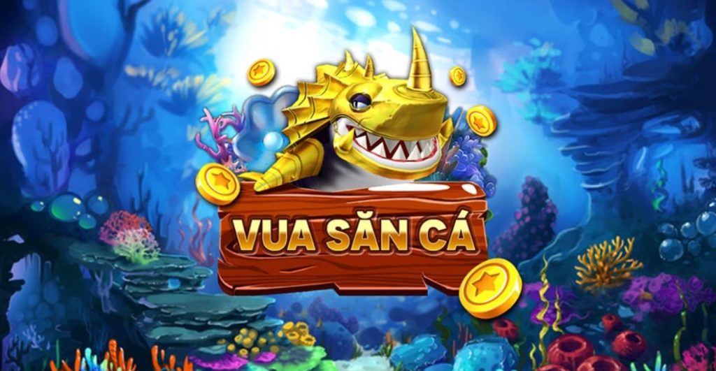 Vua săn cá: Game bắn cá ăn tiền hấp dẫn nhất hiện nay